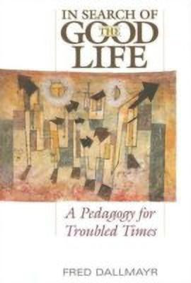 In Search of the Good Life(English, Hardcover, Dallmayr Fred)