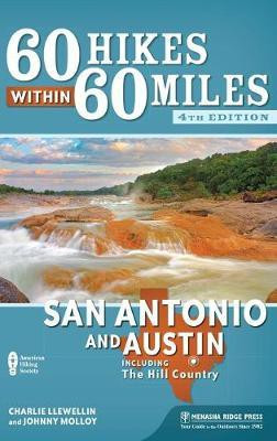 60 Hikes Within 60 Miles: San Antonio and Austin(English, Hardcover, Llewellin Charles)
