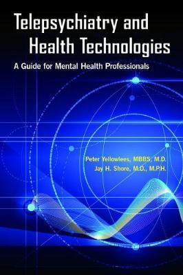 Telepsychiatry and Health Technologies(English, Paperback, Yellowlees Peter MBBS MD)