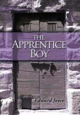 The Apprentice Boy(English, Hardcover, Edward Joyce Joyce)