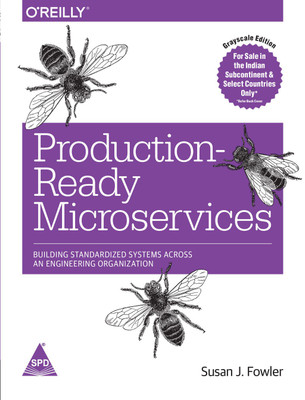 Production-Ready Microservices - Building Standardized Systems Across an Engineering Organization (English, Paperback, Susan J. Fowler)  - Building Standardized Systems Across an Engineering Organization(English, Paperback, Susan J. Fowler)