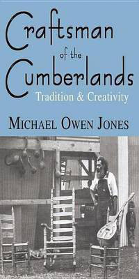 Craftsman of the Cumberlands(English, Electronic book text, Jones Michael Owen)