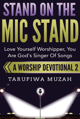 Stand On the Mic Stand(English, Hardcover, Muzah Tarupiwa)