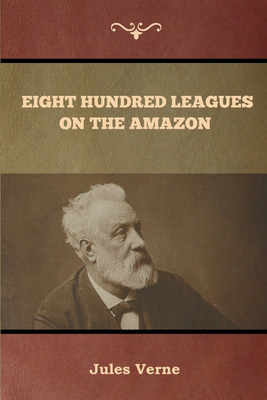Eight Hundred Leagues on the Amazon(English, Paperback, Verne Jules)