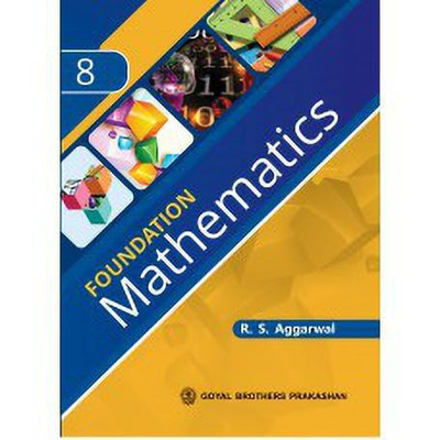 Foundation Mathematics For ICSE School Book 8(English, Paperback, R S AGGARWAL)