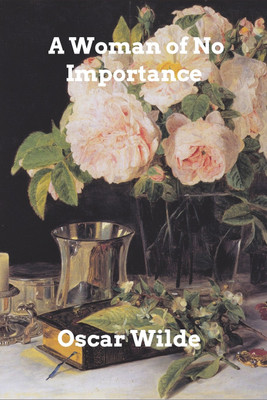 A Woman of No Importance(English, Paperback, Wilde Oscar)