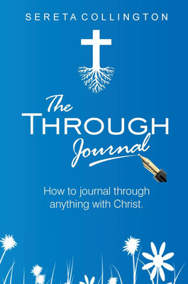 The Through Jounal(English, Hardcover, Collington Sereta)