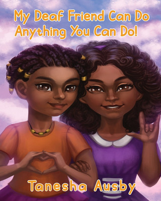 My Deaf Friend Can Do Anything You Can Do(English, Paperback, Ausby Tanesha)