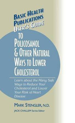 User's Guide to Policosanol & Other Natural Ways to Lower Cholesterol(English, Hardcover, Stengler Mark N.D., CHT, HHP, N.M.D.)