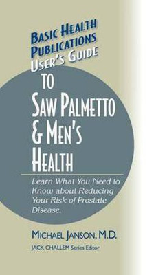 User's Guide to Saw Palmetto & Men's Health(English, Hardcover, Janson Michael)