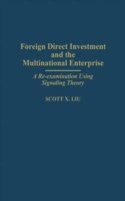 Foreign Direct Investment and the Multinational Enterprise(English, Hardcover, Liu Scott)