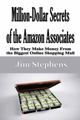 Million-Dollar Secrets of the Amazon Associates(English, Paperback, Stephens Jim)