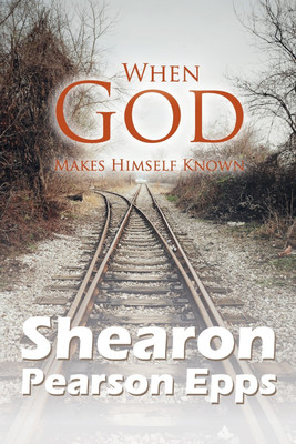 When God Makes Himself Known(English, Paperback, Epps Shearon Pearson)