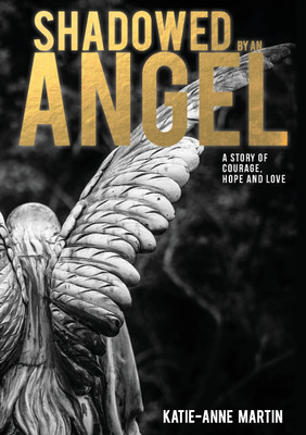 Shadowed by an Angel(English, Paperback, Martin Katie-Anne)
