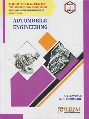 AUTOMOBILE ENGINEERING [MSBTE's 'I' Scheme - Semester VI (6) - Third Year Diploma Mechanical Engineering Branch](English, Paperback, N. R. Choudhary, S. L. Gavhale)