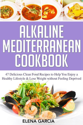 Alkaline Mediterranean Cookbook(English, Paperback, Garcia Elena)