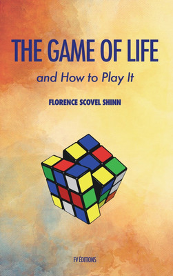 The Game of Life and how to play it(English, Hardcover, Scovel Shinn Florence)