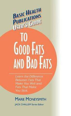 User's Guide to Good Fats and Bad Fats(English, Hardcover, Moneysmith Marie)