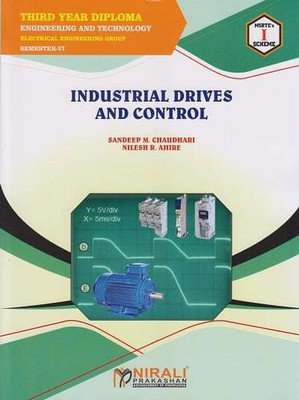 INDUSTRIAL DRIVES AND CONTROL - As per MSBTE's 'I' Scheme - Third Year - Semester 6 - Electrical Engineering Group(English, Paperback, Sandeep M. Chaudhari, Nilesh R. Ahire)