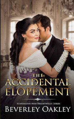 The Accidental Elopement(English, Paperback, Oakley Beverley)