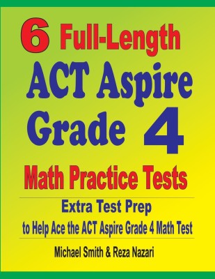 6 Full-Length ACT Aspire Grade 4 Math Practice Tests(English, Paperback, Smith Michael)