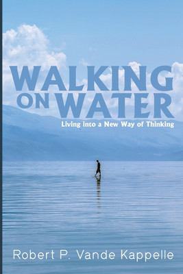 Walking on Water(English, Paperback, Vande Kappelle Robert P)