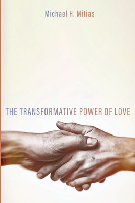 The Transformative Power of Love(English, Paperback, Mitias Michael H)