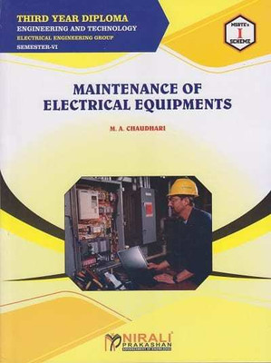 MAINTENANCE OF ELECTRICAL EQUIPMENTS - As per MSBTE's 'I' Scheme - Third Year - Semester 6 - Electrical Engineering Group(English, Paperback, M. A. Chaudhari)