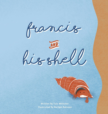 Francis and His Shell(English, Hardcover, Whitaker Taia)