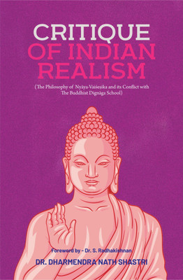 Critique Of Indian Realism(Hardcover, Dr. DHARMENDRA NATH SHASHTRI)