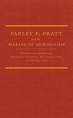 Parley P. Pratt and the Making of Mormonism(English, Hardcover, unknown)