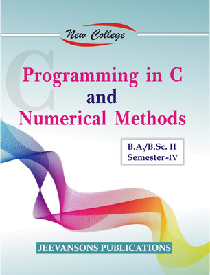 New College Programming in C and Numerical Methods For B.A./B.Sc. II (4th Semester)(English, Paperback, Satbir Mehla, Vishakha Gupta, M.L. Jain, Amit Sehgal)
