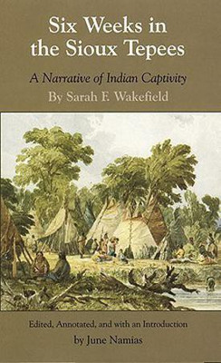 Six Weeks in the Sioux Tepees(English, Paperback, Wakefield Sarah F.)