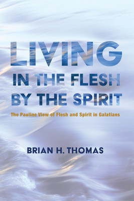 Living in the Flesh by the Spirit(English, Paperback, Thomas Brian H)