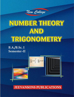 New College Number Theory and Trigonometry For B.A./B.Sc. I (2nd Semester)(English, Paperback, Dr. I.S. Gupta, M.L.Jain, Shiv Narain, Dr. Inderjit, Dr. Poonam K. Dhaonchak)