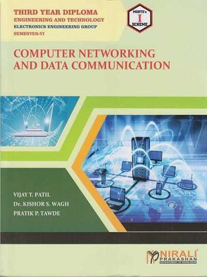 COMPUTER NETWORKING AND DATA COMMUNICATION - As per MSBTE's 'I' Scheme - Third Year - Semester 6 - Electronics and Telecommunication Engineering Group (E&TC)(English, Paperback, Vijay T. Patil, Dr. Kishor S. Wagh, Pratik P. Tawde)