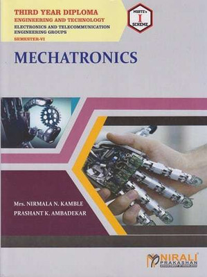 MECHATRONICS - As per MSBTE's 'I' Scheme - Third Year - Semester 6 - Electronics and Telecommunication Engineering Group (E&TC)(English, Paperback, Mrs. Nirmala N. Kamble, Prashant K. Ambadekar) MECHATRONICS - As per MSBTE's 'I' Scheme - Third Year - Semester 6 - Electronics and Telecommunication Engineering Group (E&TC)(English, Paperback, Mrs. Nirmala N. Kamble, Prashant K. Ambadekar)