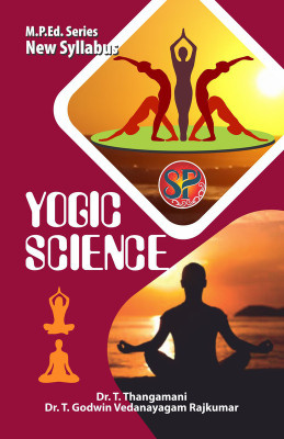 Yogic Sciences (Physical Education M.P.Ed. New Syllabus)(English, Hardcover, Dr. T. Thangamani, Dr. T. Godwin Vedanayagam Rajkumar)