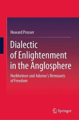 Dialectic of Enlightenment in the Anglosphere(English, Hardcover, Prosser Howard)
