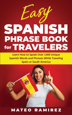 Easy Spanish Phrase Book for Travelers(English, Paperback, Ramirez Mateo)