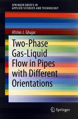 Two-Phase Gas-Liquid Flow in Pipes with Different Orientations(English, Paperback, Ghajar Afshin J.)