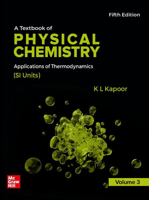 A Textbook of Physical Chemistry - Application of Thermodynamics | Volume 3, 5th Edition(English, Paperback, K L Kapoor)