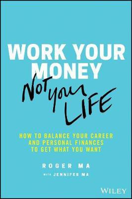 Work Your Money, Not Your Life(English, Electronic book text, Ma Roger)