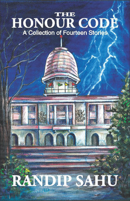 The Honor Code - A Collection of fourteen stories(English, Paperback, Randip Sahu)
