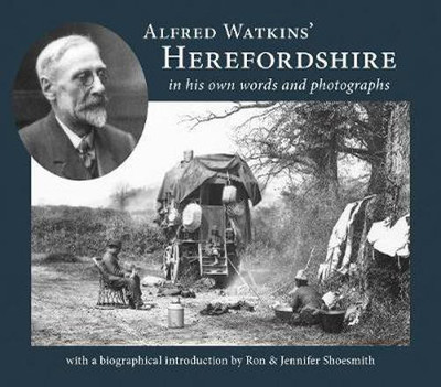 Alfred Watkins' Herefordshire in his own words and photographs 2020(English, Paperback, unknown)