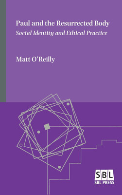 Paul and the Resurrected Body(English, Hardcover, O'Reilly Matt Dr)