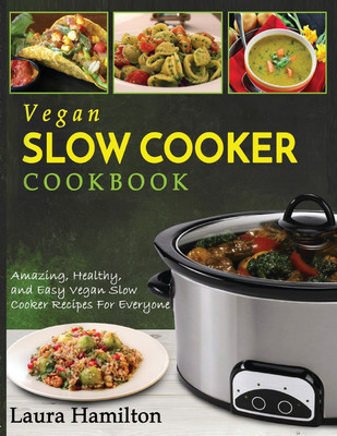 Vegan Slow Cooker Cookbook(English, Paperback, Hamilton Laura)