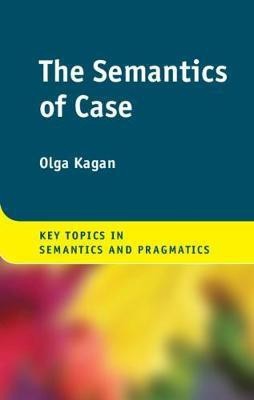 The Semantics of Case(English, Hardcover, Kagan Olga)