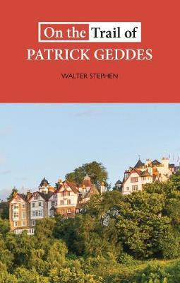 On the Trail of Patrick Geddes(English, Paperback, Stephen Walter)