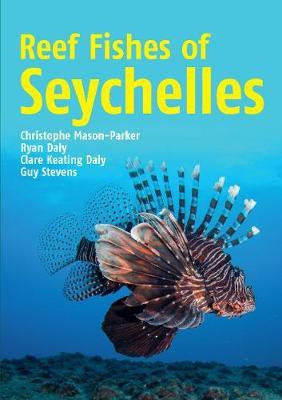 Reef Fishes of Seychelles(English, Paperback, Mason-Parker Christophe)